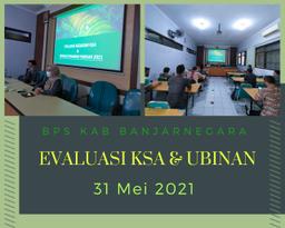 EVALUASI KSA DAN UBINAN MEI 2021