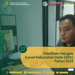 Pelatihan Petugas Survei Kebutuhan Data (SKD) Tahun 2023