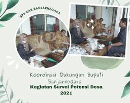 KOORDINASI BUPATI BANJARNEGARA DALAM RANGKA DUKUNGAN KEGIATAN PODES 2021